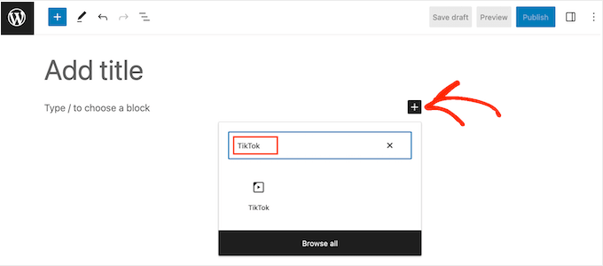 将 WordPress TikTok 块添加到页面或帖子 将 WordPress TikTok 块添加到页面或帖子