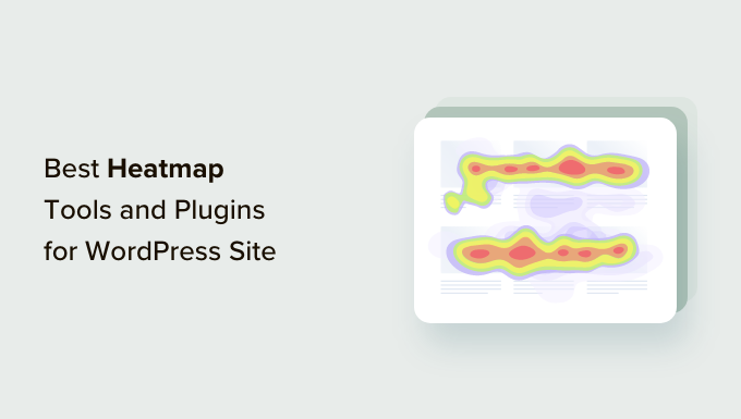 热图工具和插件 最适合您的 WordPress 网站的热图工具和插件